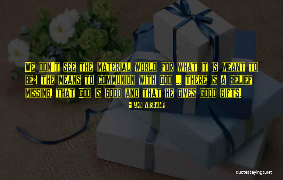 God Gives Us Gifts Quotes By Ann Voskamp God Gives Us Gifts Quotes By Ann Voskamp