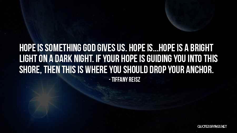 God Gives Us Hope Quotes By Tiffany Reisz