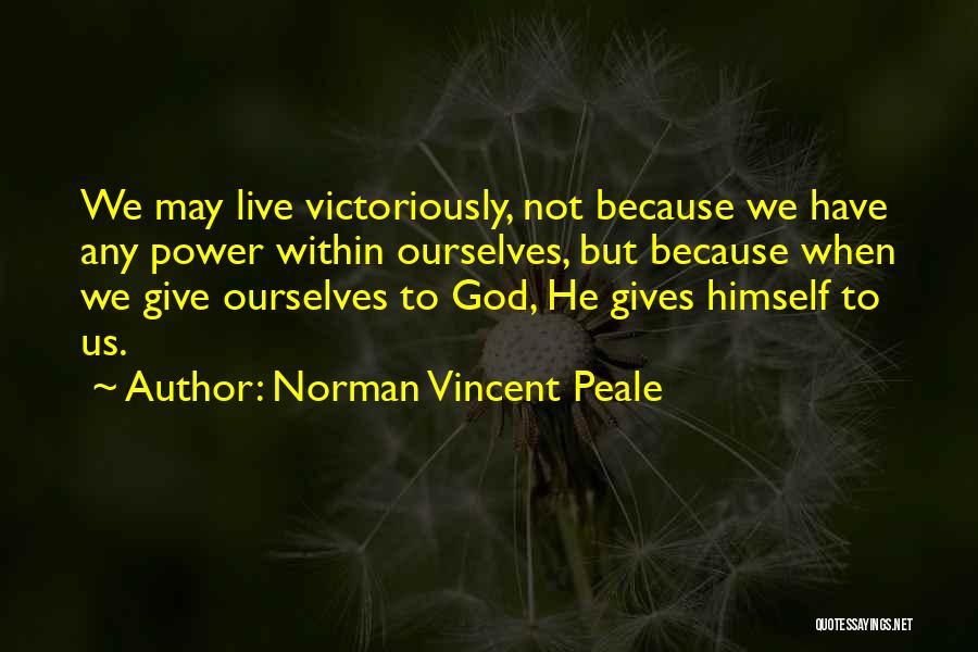 God Gives Us Quotes By Norman Vincent Peale