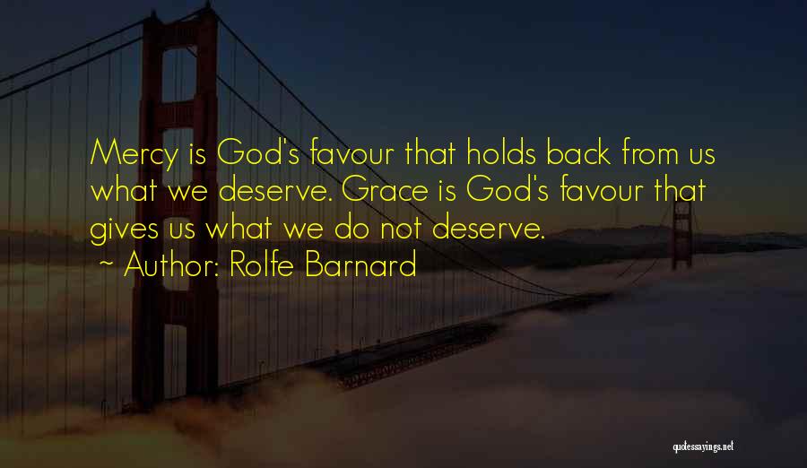 God Gives Us Quotes By Rolfe Barnard