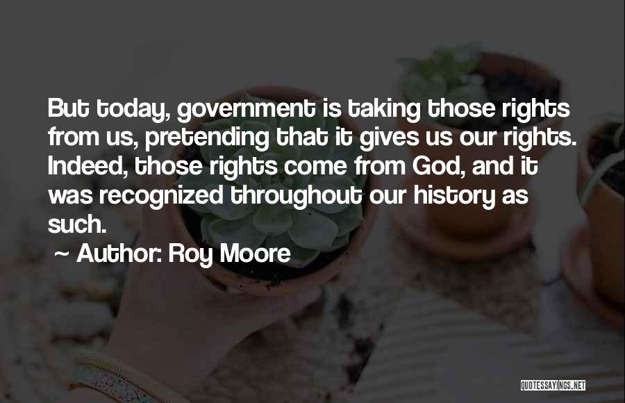 God Gives Us Quotes By Roy Moore