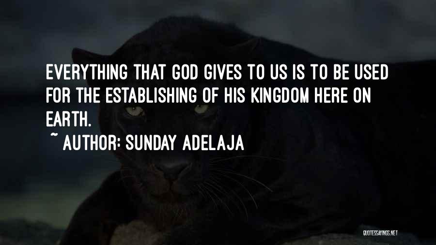 God Gives Us Quotes By Sunday Adelaja