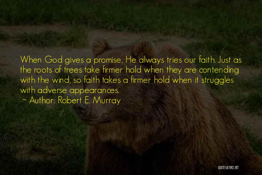 God Gives Us Struggles Quotes By Robert E. Murray