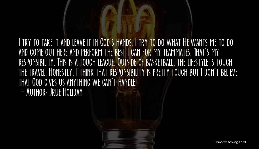 God Gives Us The Best Quotes By Jrue Holiday