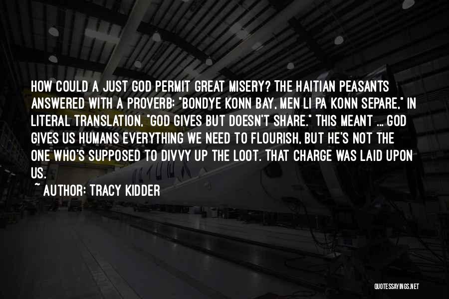 God Gives Us The Best Quotes By Tracy Kidder