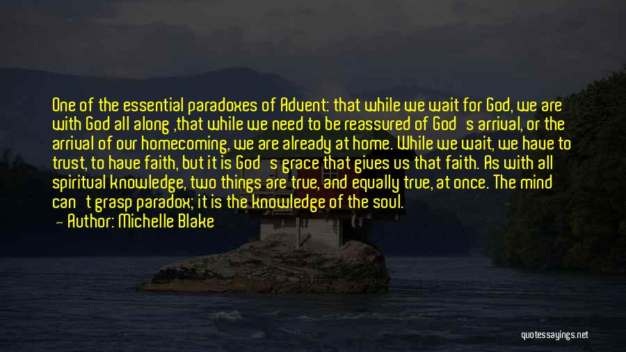 God Gives Us What We Need Quotes By Michelle Blake