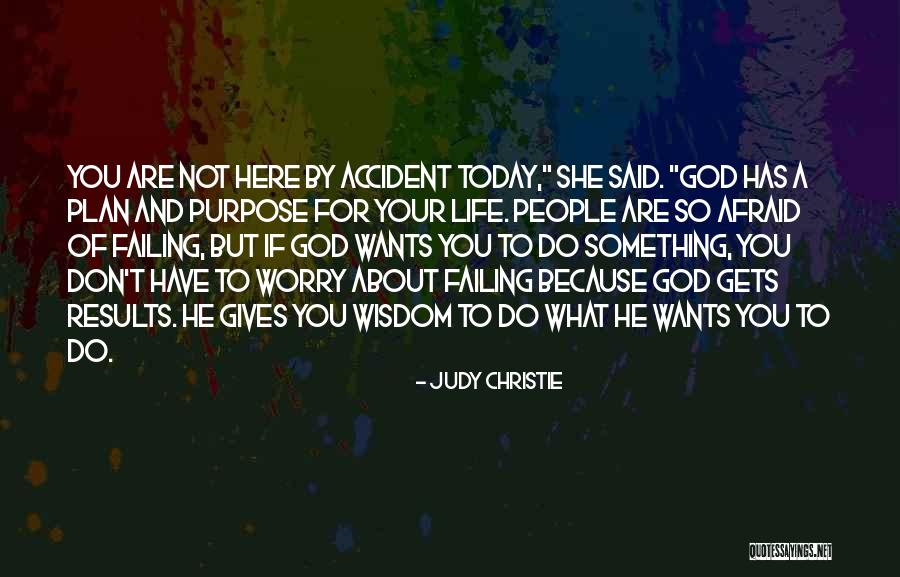 God Gives Us Wisdom Quotes By Judy Christie God Gives Us Wisdom Quotes By Judy Christie
