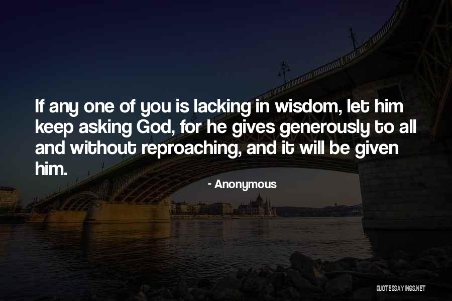 God Gives Wisdom Quotes By Anonymous