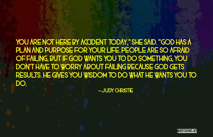 God Gives Wisdom Quotes By Judy Christie