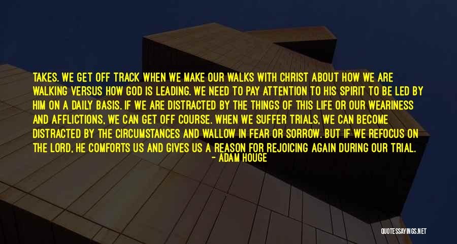 God Gives You Trials Quotes By Adam Houge God Gives You Trials Quotes By Adam Houge