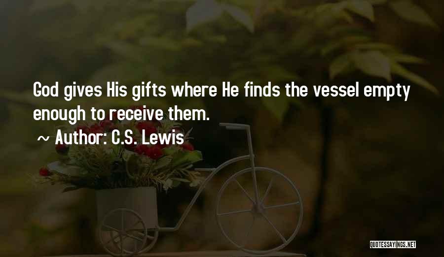 God Giving Gifts Quotes By C.S. Lewis