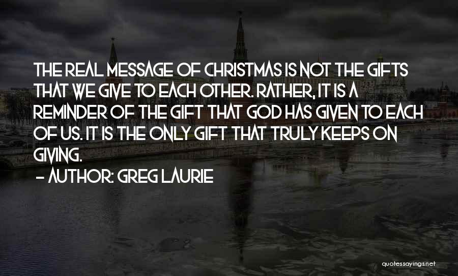 God Giving Gifts Quotes By Greg Laurie