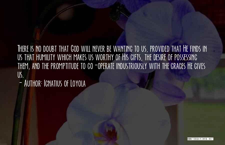 God Giving Gifts Quotes By Ignatius Of Loyola