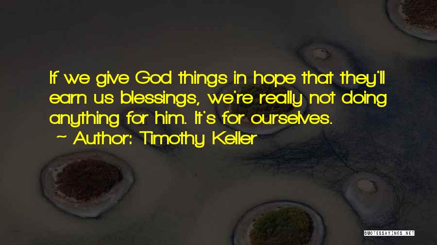 God Giving Hope Quotes By Timothy Keller