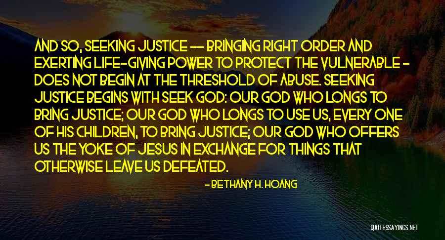 God Giving Justice Quotes By Bethany H. Hoang God Giving Justice Quotes By Bethany H. Hoang