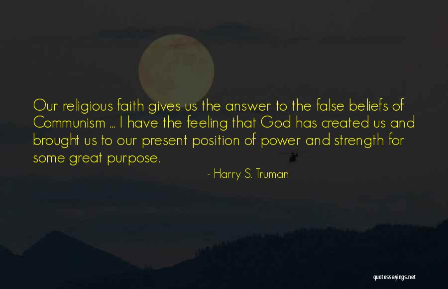 God Giving Me Strength Quotes By Harry S. Truman