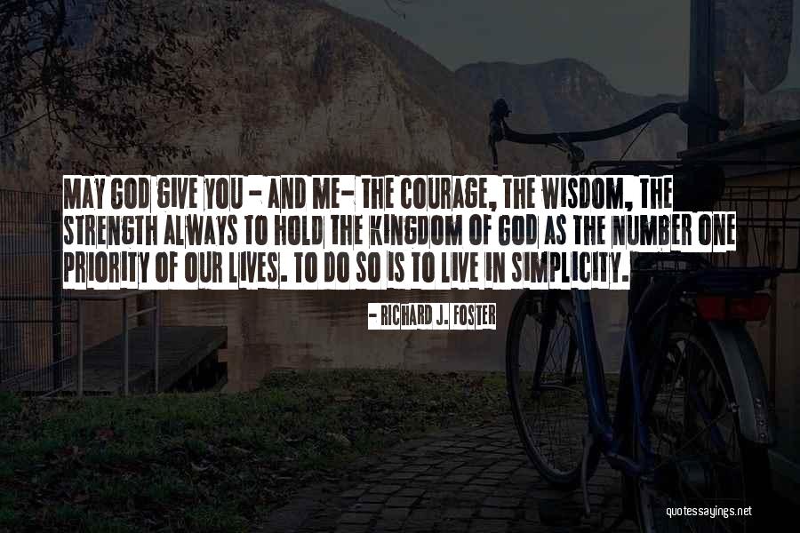 God Giving Me Strength Quotes By Richard J. Foster God Giving Me Strength Quotes By Richard J. Foster