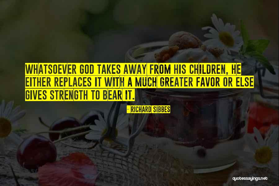 God Giving Me Strength Quotes By Richard Sibbes