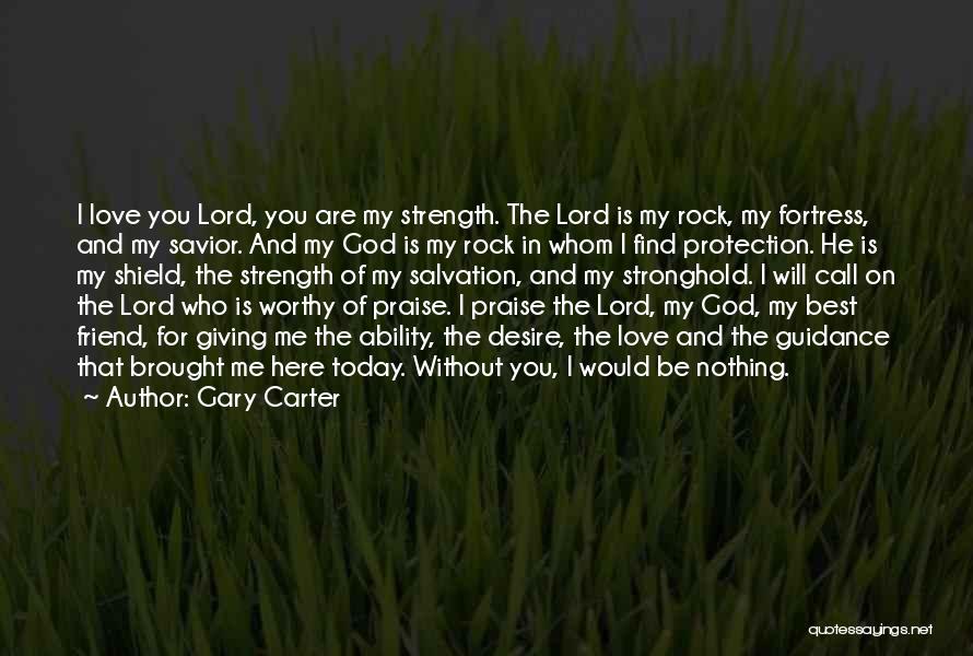 God Giving Me You Quotes By Gary Carter