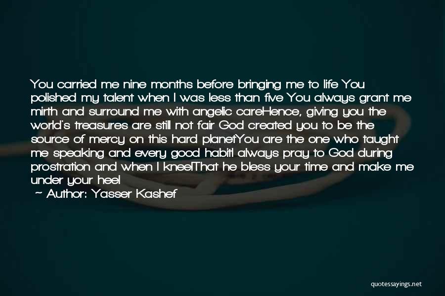 God Giving Me You Quotes By Yasser Kashef