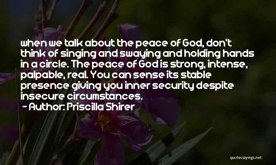 God Giving Peace Quotes By Priscilla Shirer