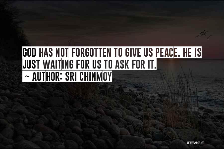 God Giving Peace Quotes By Sri Chinmoy