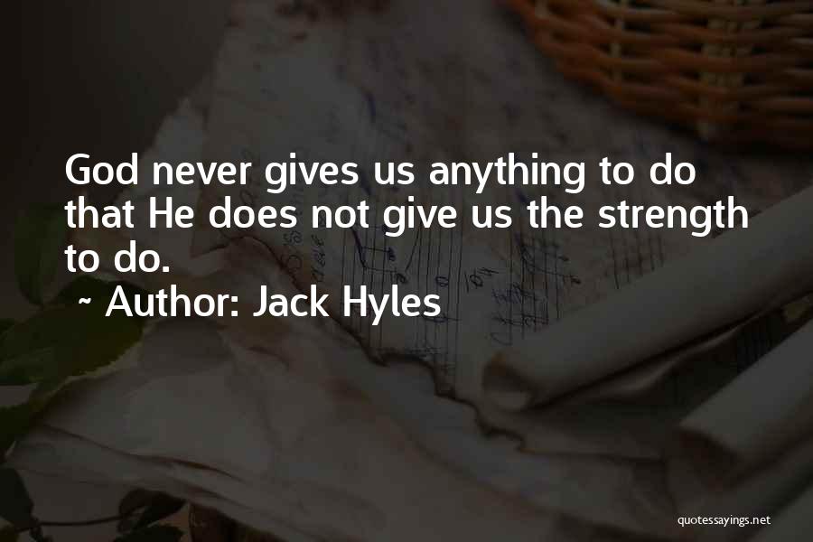 God Giving Strength Quotes By Jack Hyles