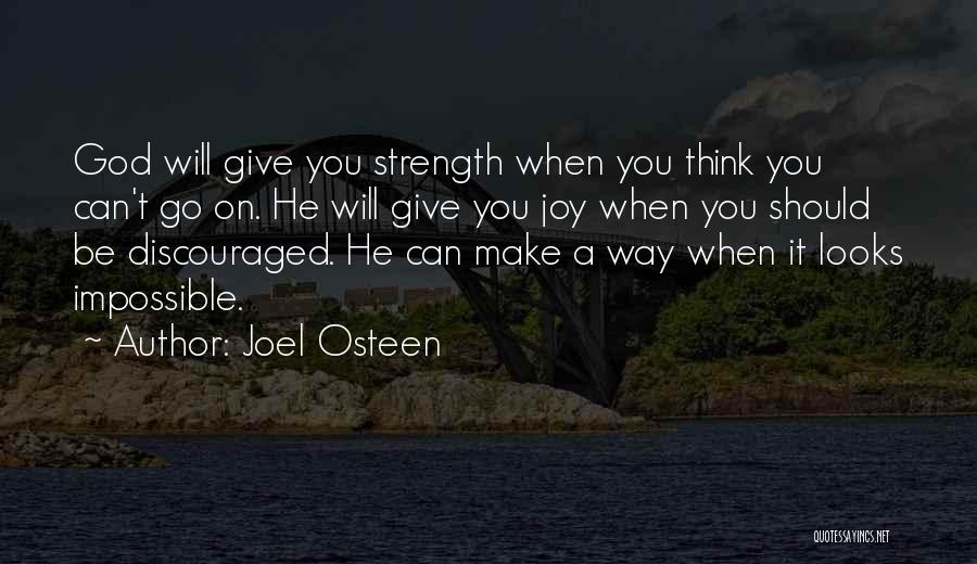 God Giving Strength Quotes By Joel Osteen