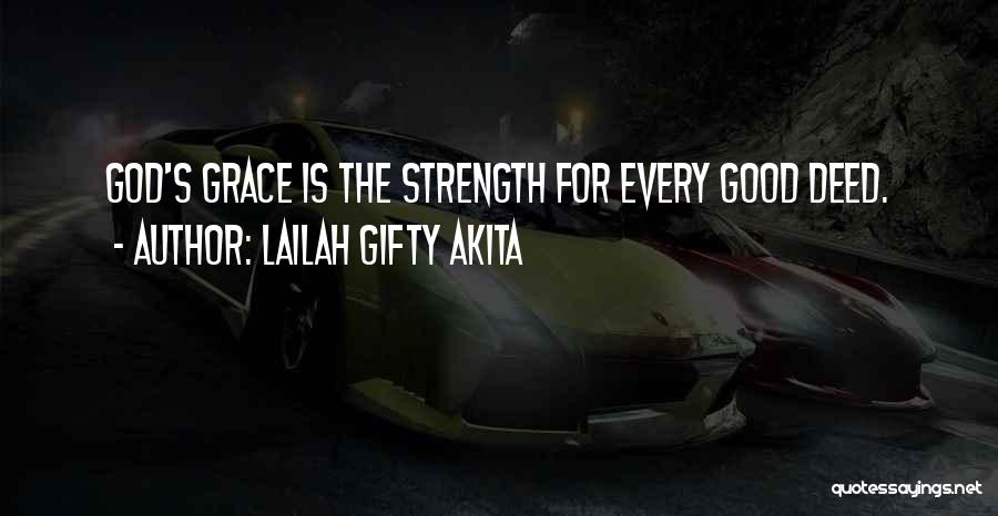 God Giving Strength Quotes By Lailah Gifty Akita