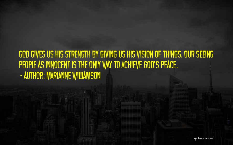 God Giving Strength Quotes By Marianne Williamson