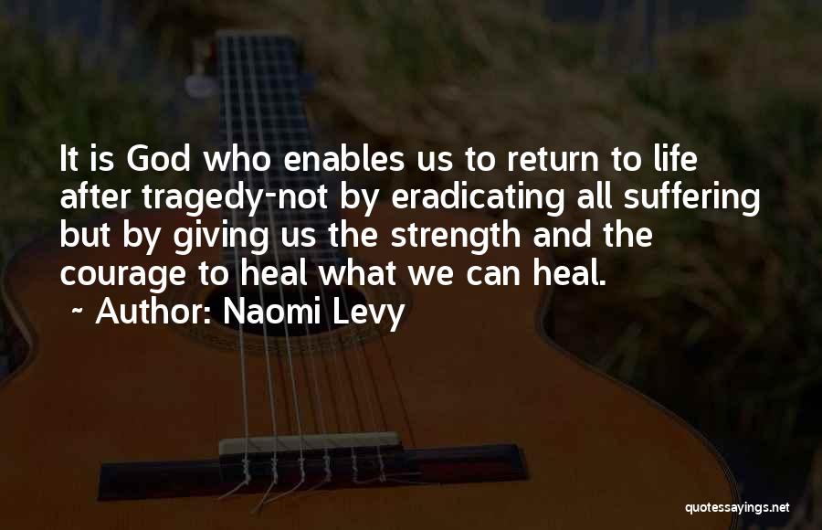 God Giving Strength Quotes By Naomi Levy