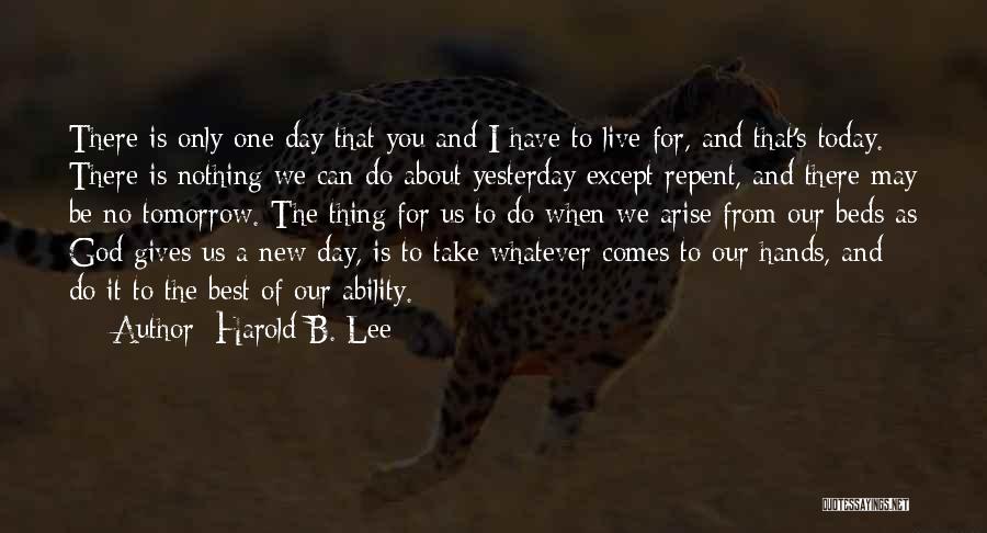 God Giving Us A New Day Quotes By Harold B. Lee