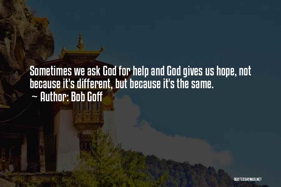God Giving Us Hope Quotes By Bob Goff