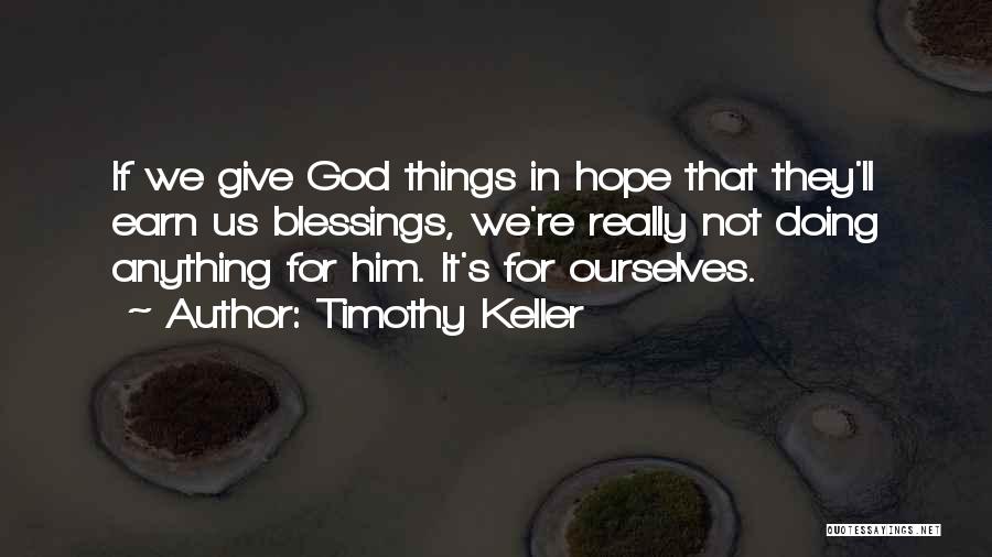 God Giving Us Hope Quotes By Timothy Keller