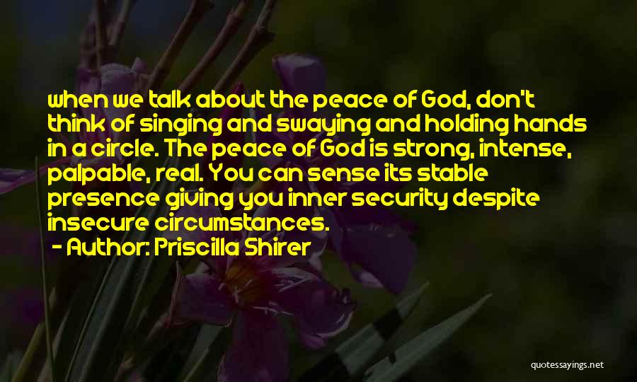 God Giving Us Peace Quotes By Priscilla Shirer