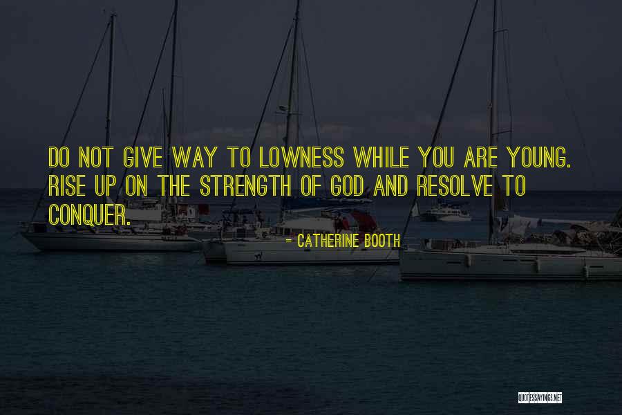 God Giving Us Strength Quotes By Catherine Booth God Giving Us Strength Quotes By Catherine Booth