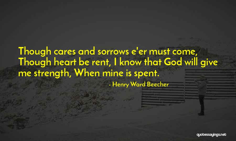 God Giving Us Strength Quotes By Henry Ward Beecher God Giving Us Strength Quotes By Henry Ward Beecher