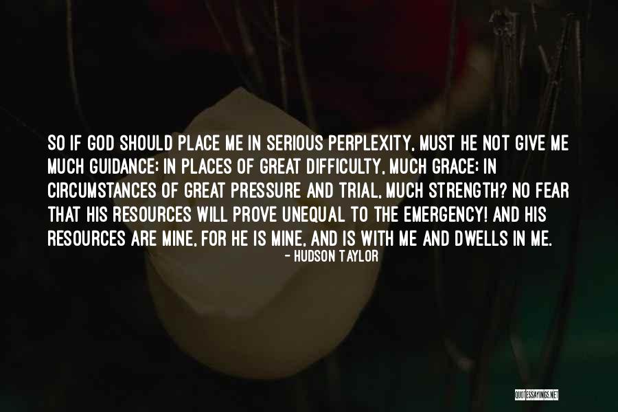 God Giving Us Strength Quotes By Hudson Taylor God Giving Us Strength Quotes By Hudson Taylor