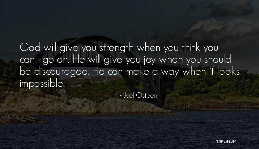 God Giving Us Strength Quotes By Joel Osteen