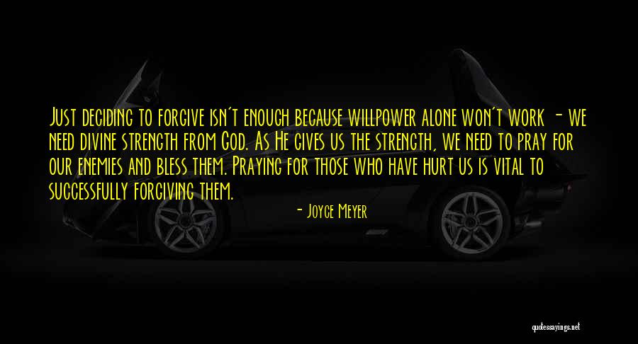 God Giving Us Strength Quotes By Joyce Meyer God Giving Us Strength Quotes By Joyce Meyer