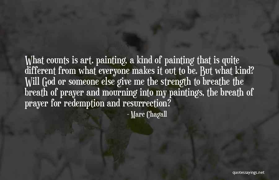 God Giving Us Strength Quotes By Marc Chagall God Giving Us Strength Quotes By Marc Chagall