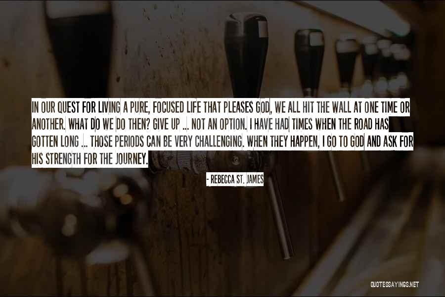 God Giving Us Strength Quotes By Rebecca St. James God Giving Us Strength Quotes By Rebecca St. James