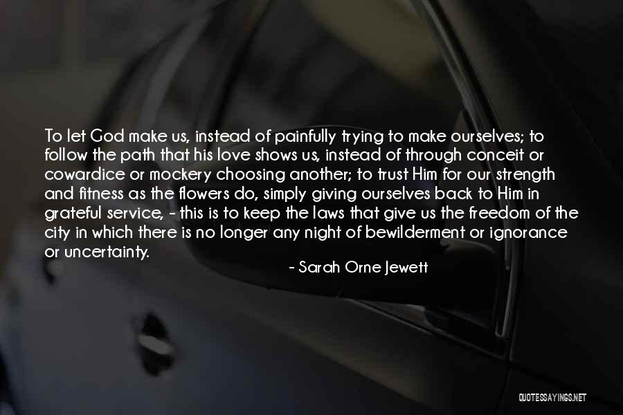 God Giving Us Strength Quotes By Sarah Orne Jewett God Giving Us Strength Quotes By Sarah Orne Jewett