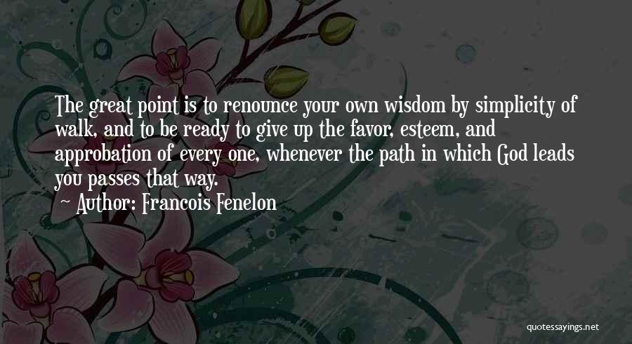 God Giving Wisdom Quotes By Francois Fenelon