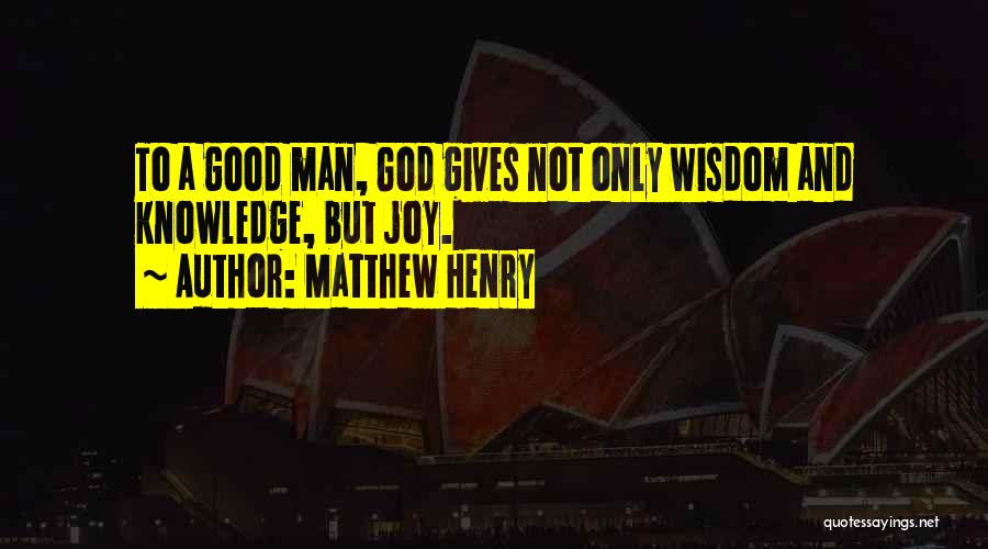 God Giving Wisdom Quotes By Matthew Henry