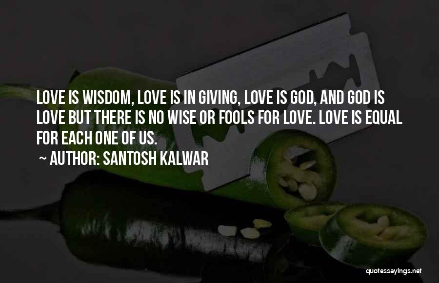 God Giving Wisdom Quotes By Santosh Kalwar