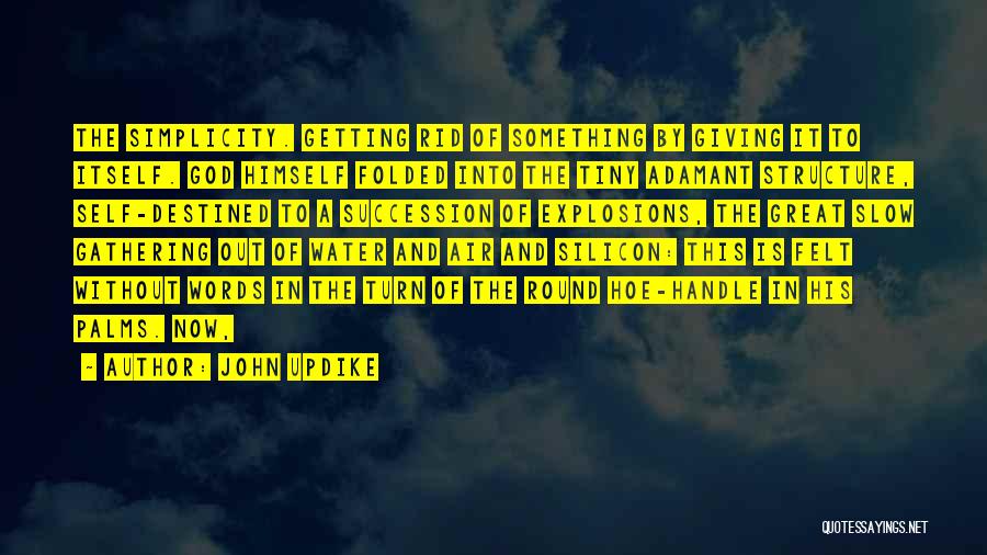 God Giving You More Than You Can Handle Quotes By John Updike