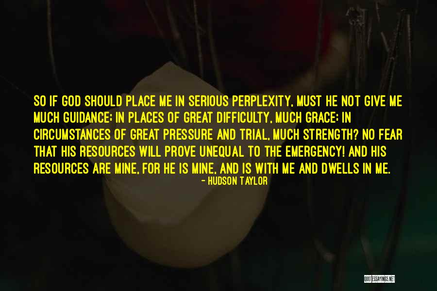 God Giving You Strength Quotes By Hudson Taylor