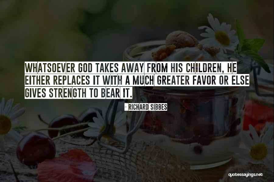 God Giving You Strength Quotes By Richard Sibbes