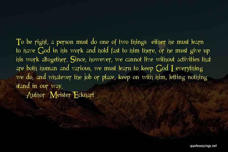 God Giving You The Right Person Quotes By Meister Eckhart